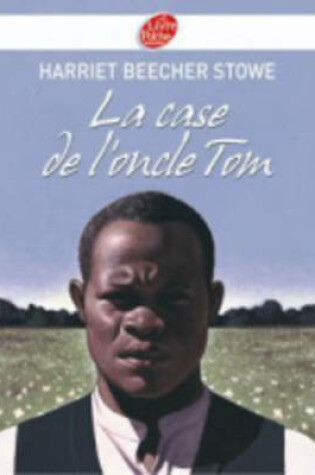 Cover of La Case De L'Oncle Tom (Texte Abrege)