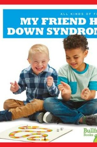 Cover of My Friend Has Down Syndrome