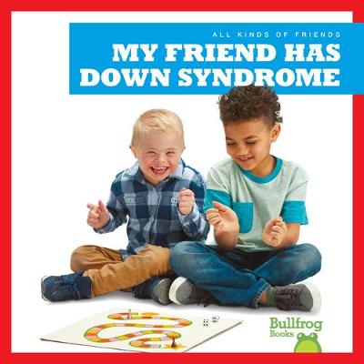 Book cover for My Friend Has Down Syndrome