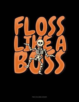 Book cover for Floss Like a Boss