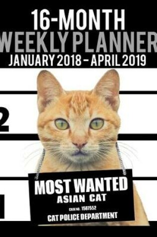 Cover of 2018-2019 Weekly Planner - Most Wanted Asian Cat