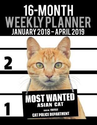 Book cover for 2018-2019 Weekly Planner - Most Wanted Asian Cat