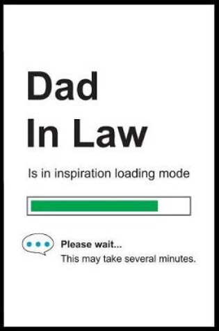 Cover of Dad In Law is in Inspiration Loading Mode