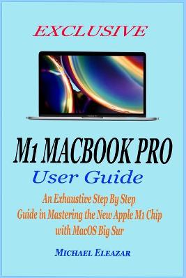 Cover of Exclusive M1 Macbook Pro User Guide