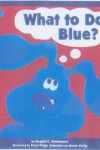 Book cover for What to Do Blue?