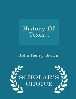 Book cover for History of Texas... - Scholar's Choice Edition