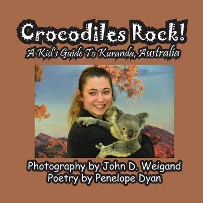 Book cover for Crocodiles Rock! A Kid's Guide To Kuranda, Australia