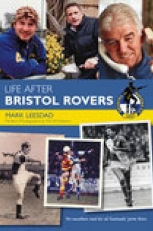 Cover of Life After Bristol Rovers FC