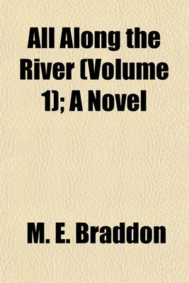 Book cover for All Along the River (Volume 1); A Novel