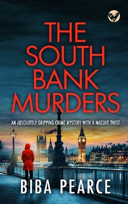 Book cover for THE SOUTH BANK MURDERS an absolutely gripping crime mystery with a massive twist