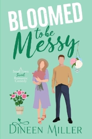 Cover of Bloomed to Be Messy