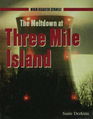 Book cover for The Meltdown at Three Mile Island