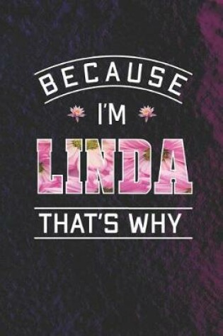 Cover of Because I'm Linda That's Why