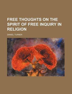 Book cover for Free Thoughts on the Spirit of Free Inquiry in Religion