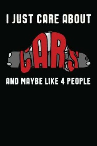 Cover of I Just Care About Cars And Maybe Like 4 People