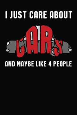 Book cover for I Just Care About Cars And Maybe Like 4 People