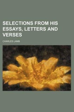 Cover of Selections from His Essays, Letters and Verses