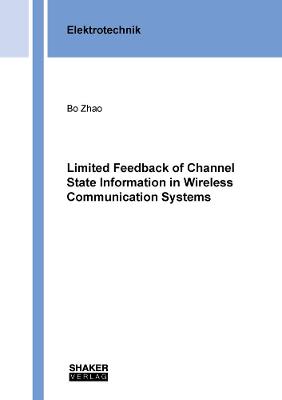 Cover of Limited Feedback of Channel State Information in Wireless Communication Systems