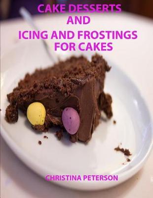 Book cover for Cake Desserts and Icing and Frostings for Cakes