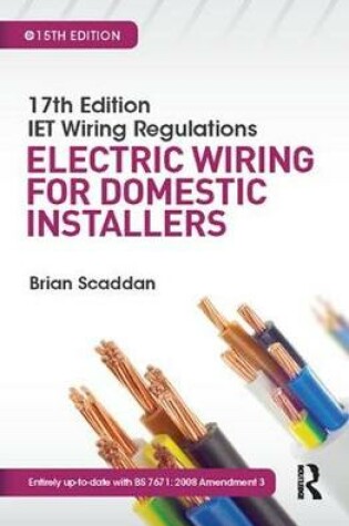 Cover of IET Wiring Regulations: Electric Wiring for Domestic Installers, 15th ed