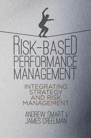 Cover of Risk-Based Performance Management: Integrating Strategy and Risk Management