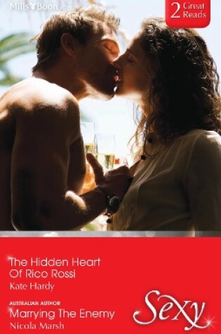 Cover of The Hidden Heart Of Rico Rossi/Marrying The Enemy