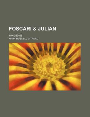 Book cover for Foscari & Julian; Tragedies