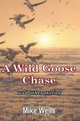 Cover of A Wild Goose Chase: And Other Stories