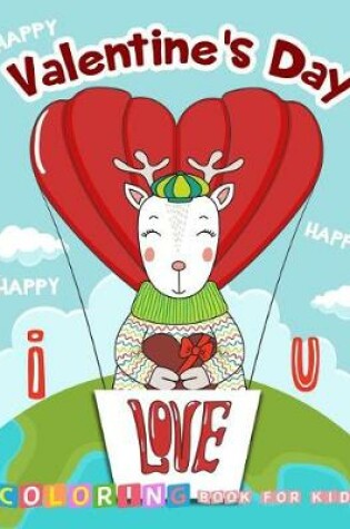 Cover of Happy Valentine's Day I love You Coloring Book for Kids