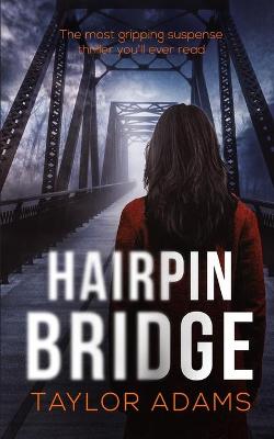 Book cover for HAIRPIN BRIDGE the most gripping suspense thriller you will ever read