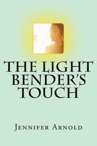 Cover of The Light Bender's Touch