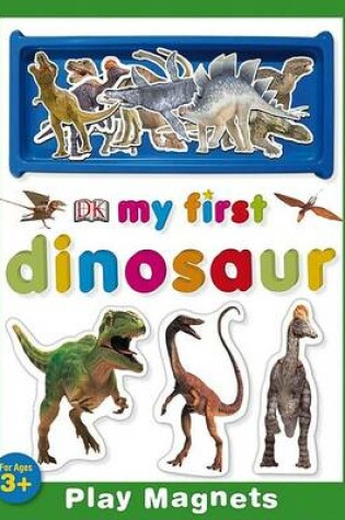 Cover of My First Dinosaur Play Magnets