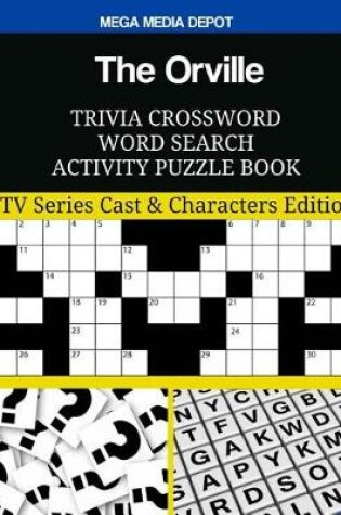 Cover of The Orville Trivia Crossword Word Search Activity Puzzle Book