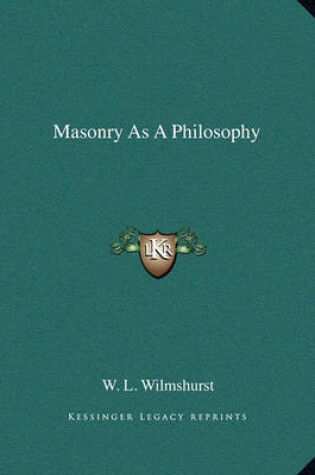 Cover of Masonry as a Philosophy