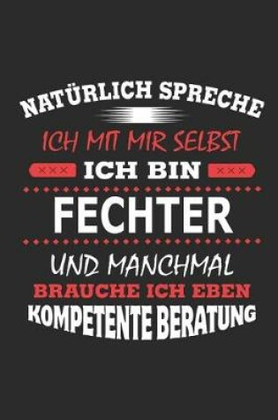 Cover of Naturlich spreche ich mit mir selbst Ich bin Fechter und manchmal brauche ich eben kompetente Beratung