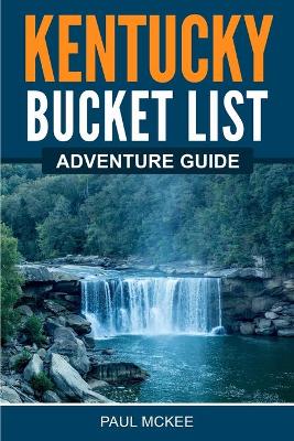 Book cover for Kentucky Bucket List Adventure Guide