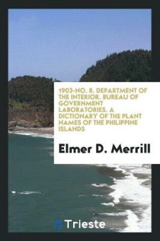 Cover of 1903-No. 8. Department of the Interior. Bureau of Government Laboratories. a Dictionary of the Plant Names of the Philippine Islands