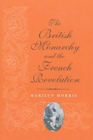 Cover of The British Monarchy and the French Revolution