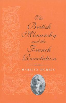 Book cover for The British Monarchy and the French Revolution