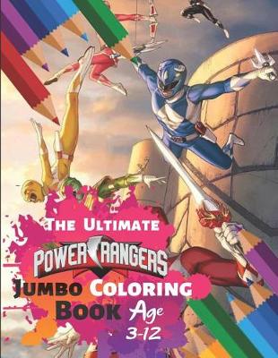 Book cover for The Ultimate Power Ranger Jumbo Coloring Book Age 3-12