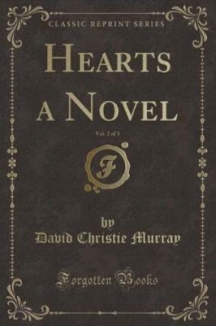 Cover of Hearts a Novel, Vol. 2 of 3 (Classic Reprint)