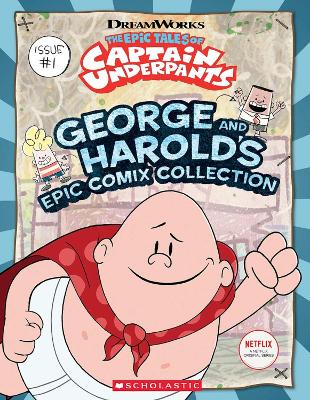 Book cover for The Epic Tales of Captain Underpants: George and Harold's Epic Comix Collection