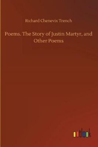 Cover of Poems. The Story of Justin Martyr, and Other Poems