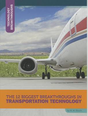Book cover for The 12 Biggest Breakthroughs in Transportation Technology