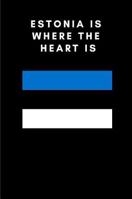 Book cover for Estonia Is Where the Heart Is