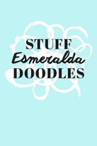 Cover of Stuff Esmeralda Doodles