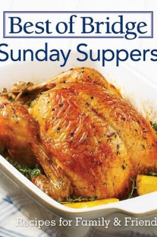 Cover of Best of Bridge Sunday Suppers: Recipes for Family & Friends