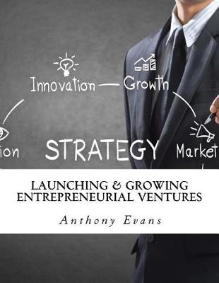 Book cover for Launching & Growing Entrepreneurial Ventures