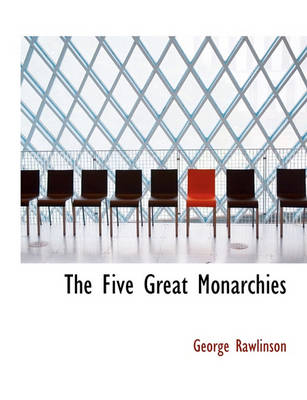 Book cover for The Five Great Monarchies