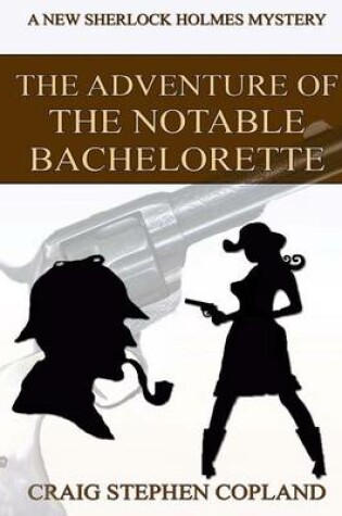 Cover of The Adventure of the Notable Bachelorette - Large Print